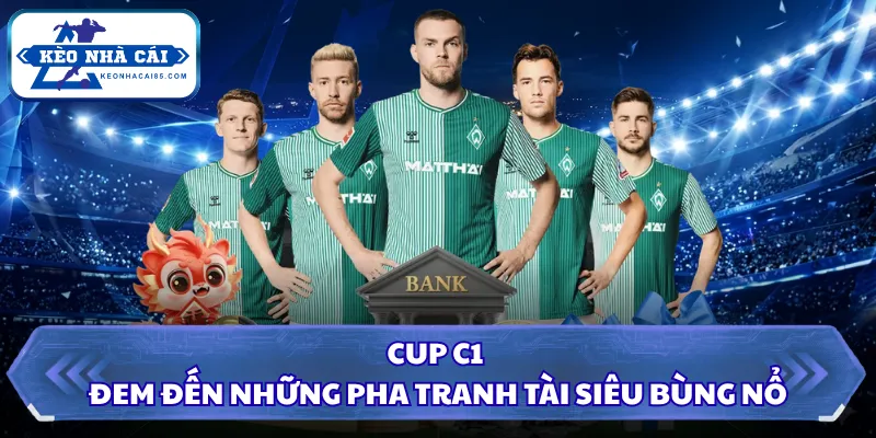 KQBD – Kết Quả Bóng Đá Hôm Nay | Tỷ Số Trực Tuyến Nhanh Nhất 29 Cup C1 đem đến những pha tranh tài siêu bùng nổ