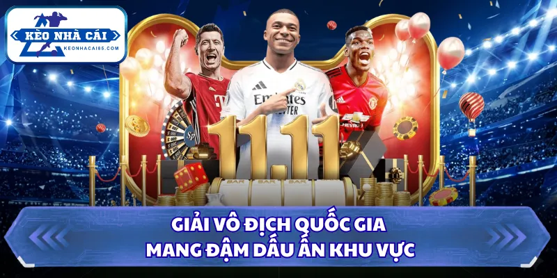 KQBD – Kết Quả Bóng Đá Hôm Nay | Tỷ Số Trực Tuyến Nhanh Nhất 30 Giải vô địch quốc gia mang đậm dấu ấn khu vực